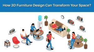 How 3D Furniture Design Can Transform Your Space?